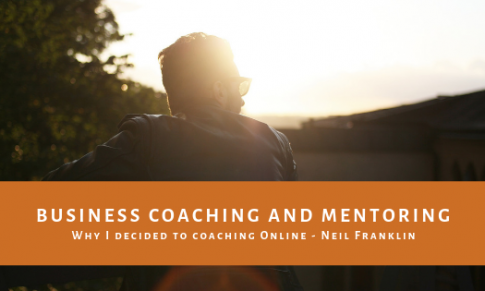Why I decided To Do Business Coaching And Mentoring Online
