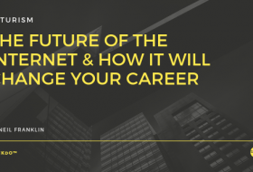 The Future Of The Internet & How It Will Change Your Career
