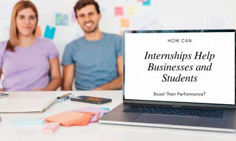 How can internships help businesses and students boost their performance?