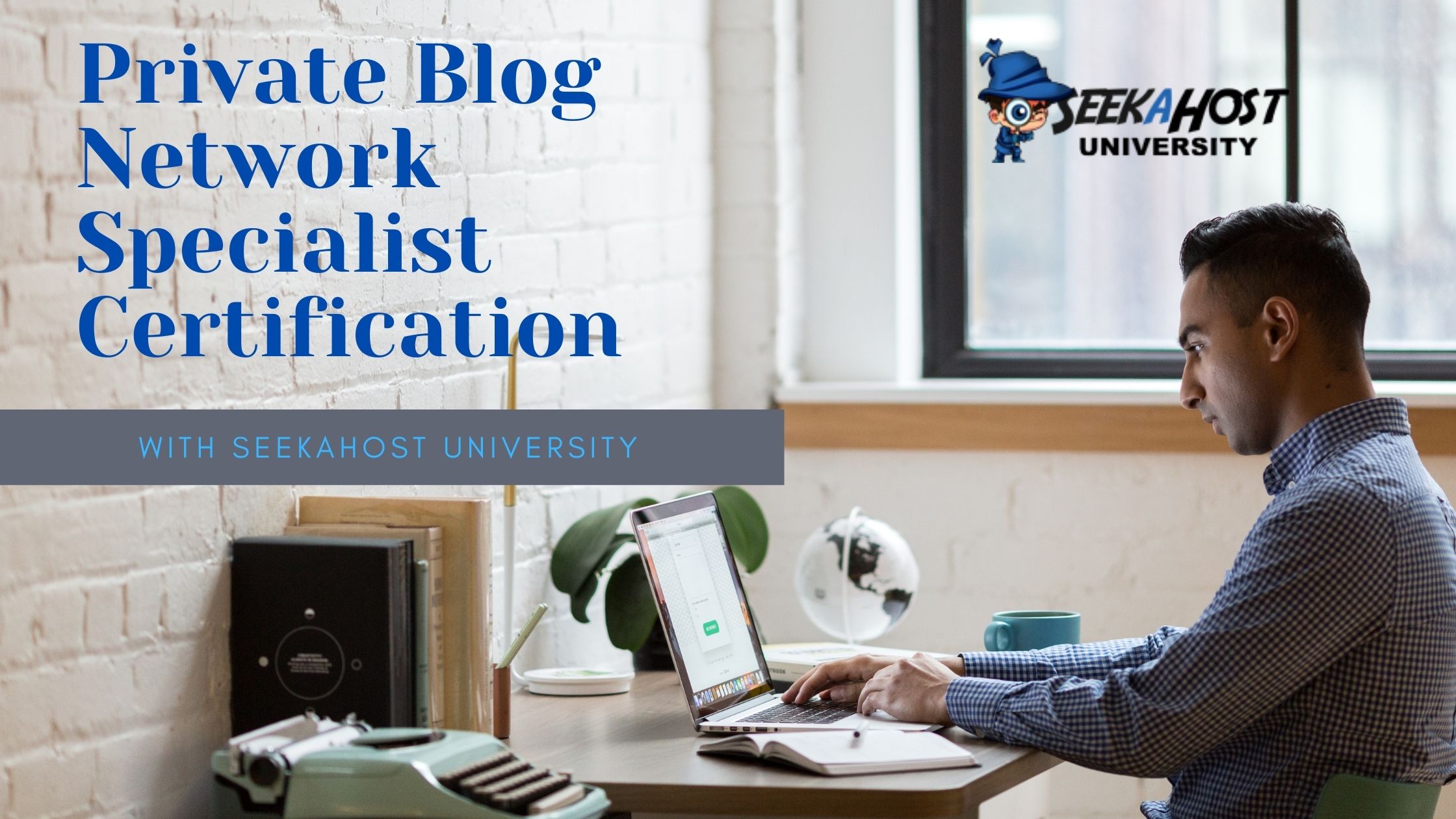 become a private blog network specialist with the seekahost university training